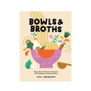 Bowls and Broth- Recipe Book